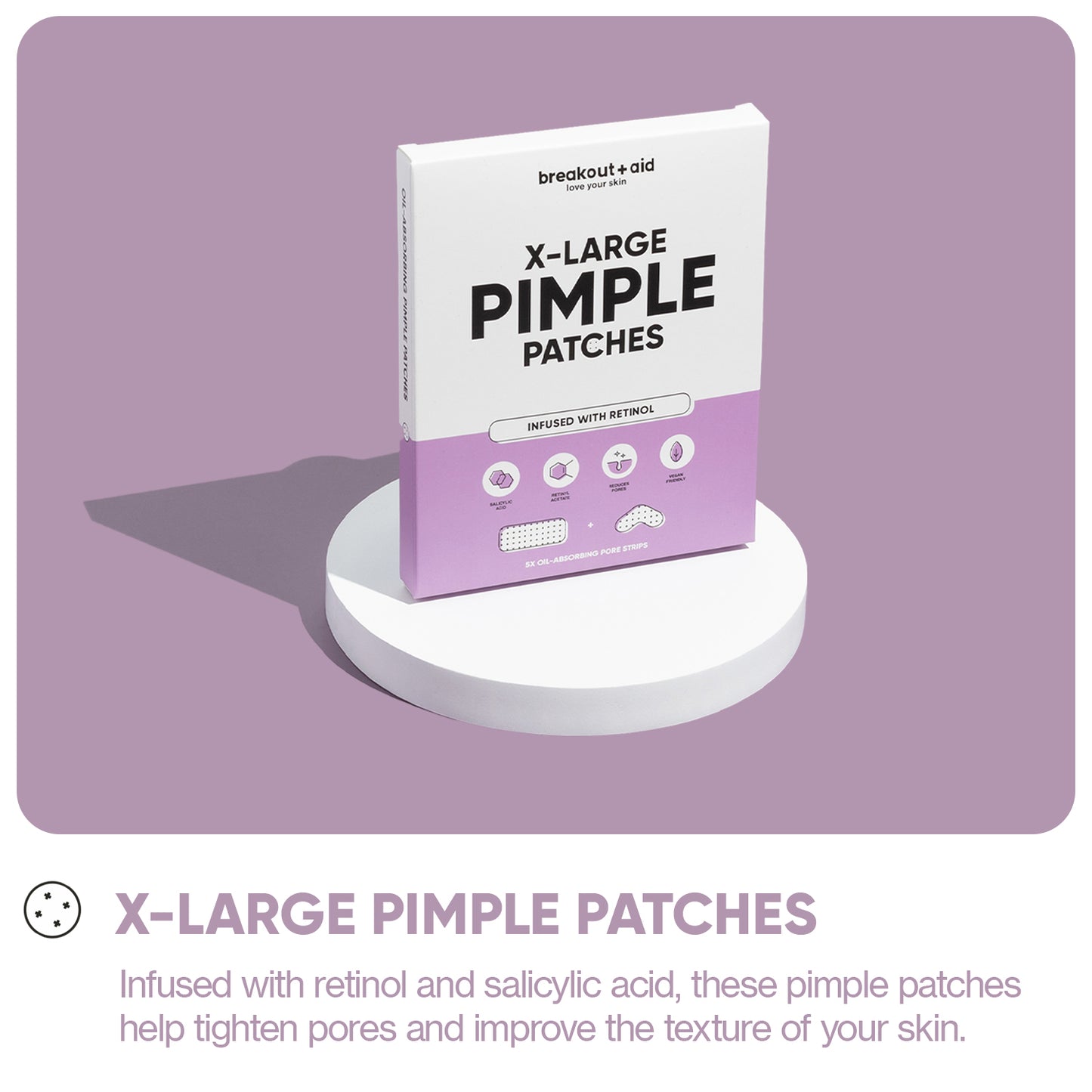X-Large Pimple Patches Infused with Retinol & Salicylic acid.